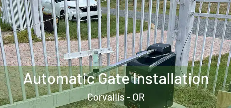 Automatic Gate Installation Corvallis - OR