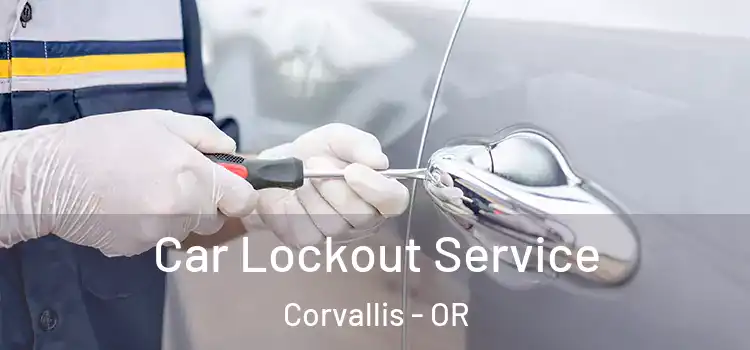  Car Lockout Service Corvallis - OR