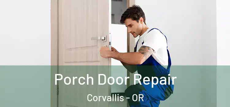  Porch Door Repair Corvallis - OR