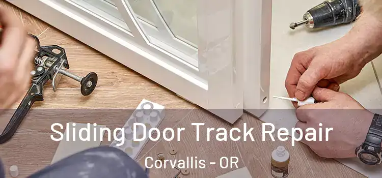 Sliding Door Track Repair Corvallis - OR